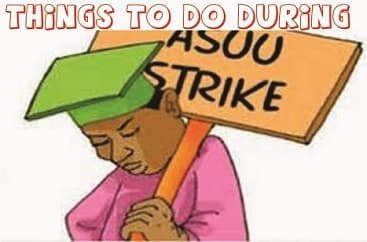 List of Things to Do During ASUU Strike