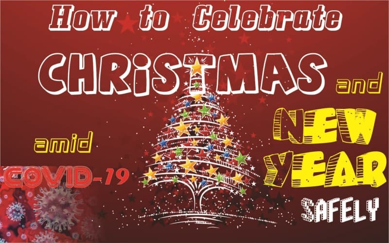 How to Celebrate Christmas and New Year Holidays Safely Amid COVID-19?